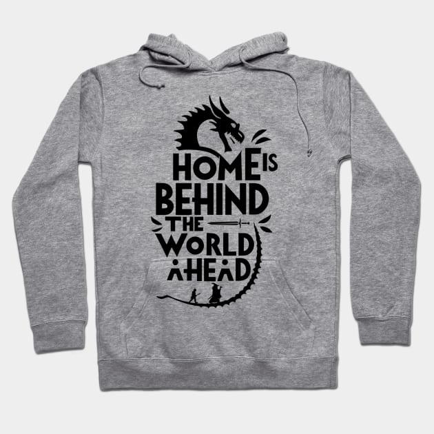 Home is Behind, the World Ahead - Typography - Dragon - Fantasy Hoodie by Fenay-Designs